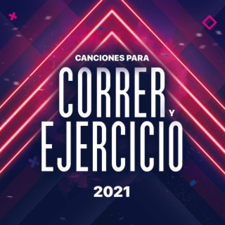 Canciones para Correr y Ejercicio 2021