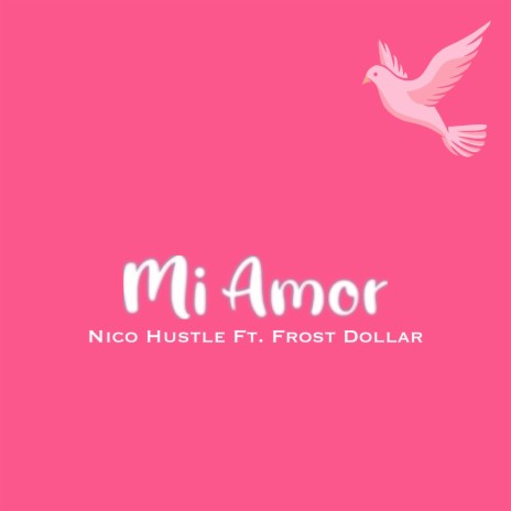 Mi Amor (ft. FrostDollar) | Boomplay Music