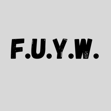 F.U.Y.W. (Radio Edit) | Boomplay Music