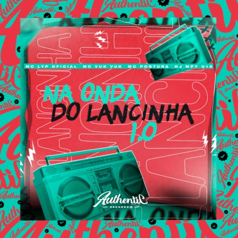 Na Onda do Lancinha 1.0 ft. MC Vuk Vuk, MC Postura & MC LYP OFICIAL | Boomplay Music