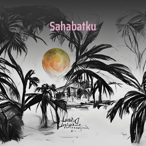 Sahabatku (Remastered 2023) ft. Yanto Chang | Boomplay Music