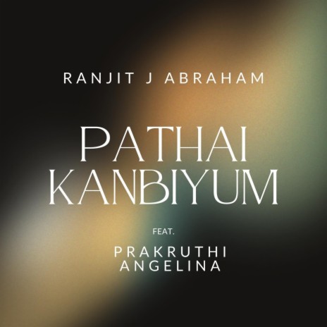 Pathai Kanbiyum (feat. Prakruti Angelina) | Boomplay Music