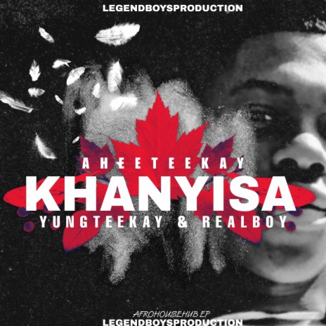 KHANYISA (Afro House) ft. Real boy & Yung Teekay | Boomplay Music