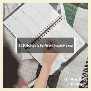 BGM Suitable for Working at Home