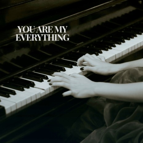 You Are My Everything (Romantic Moments) ft. London Piano Consort & Westwood Joys | Boomplay Music