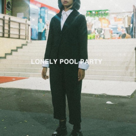 LONELY POOL PARTY
