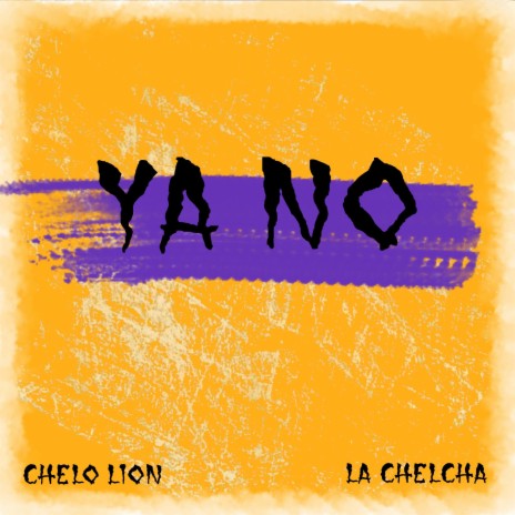 Chelo Lion (Ya No) ft. La Chelcha