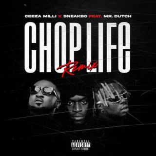 Chop Life (Remix) ft. Sneakbo & Mr. Dutch lyrics | Boomplay Music