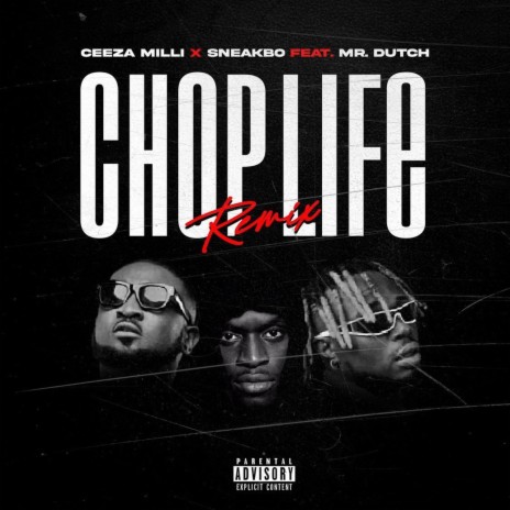 Chop Life (Remix) ft. Sneakbo & Mr. Dutch | Boomplay Music