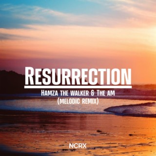 Resurrection (Melodic Remix)