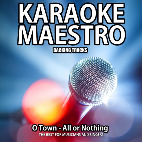 All or Nothing (Karaoke Version) (Originally Performed By O Town)