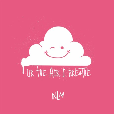 Ur the Air I Breathe | Boomplay Music