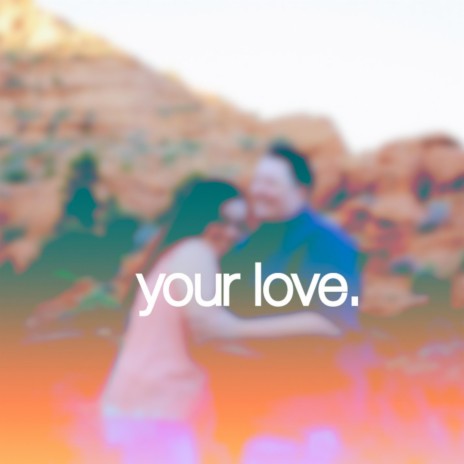 your love ft. Brock Joung | Boomplay Music