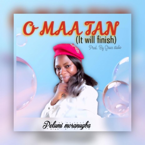 O MAA TAN (it will finish) | Boomplay Music