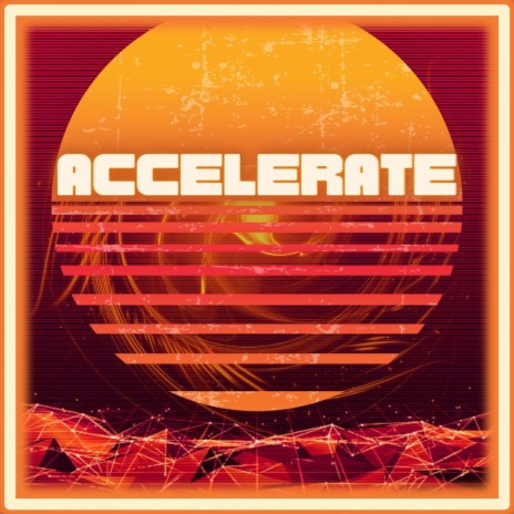 Accelerate | Boomplay Music