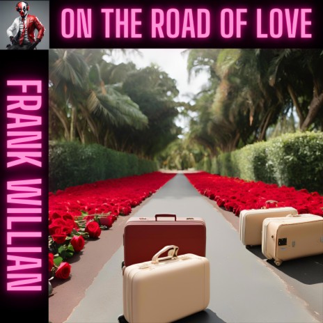 ON THE ROAD OF LOVE | Boomplay Music