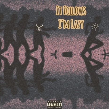 It Follows I'm Lazy | Boomplay Music