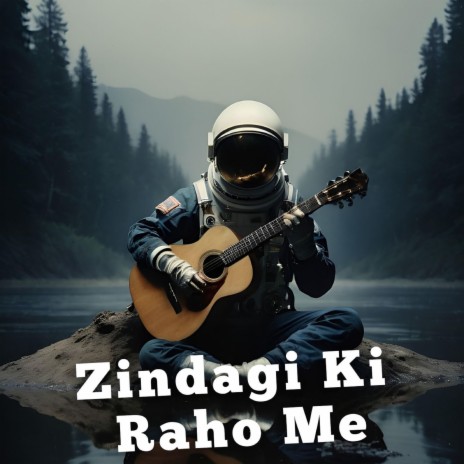 Zindagi Ki Raho Me