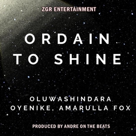 ORDAIN TO SHINE ft. Shindare, Oyenike & Amarulla fox | Boomplay Music