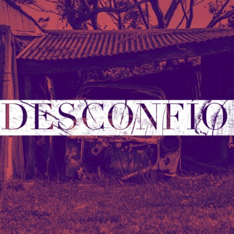 Desconfío | Boomplay Music