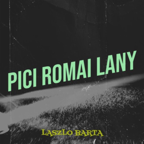 Pici Romai Lany | Boomplay Music