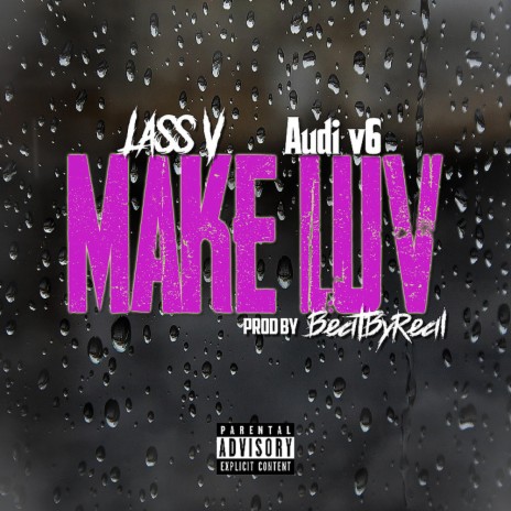 Make Luv ft. Audi V6 | Boomplay Music