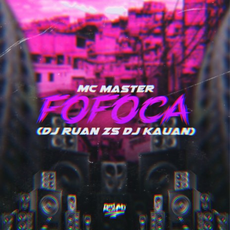 Fofoca ft. DJ Ruan Zs | Boomplay Music