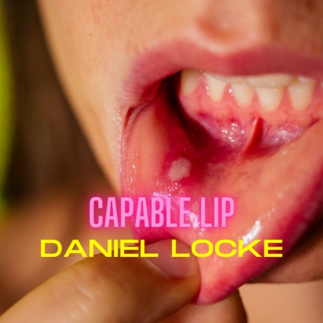 Capable Lip | Boomplay Music