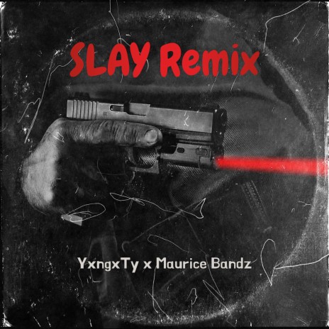 Slay ft. Maurice Bandz