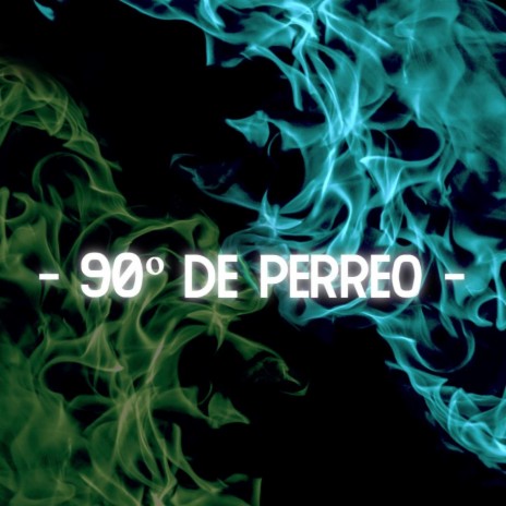 90° De Perreo ft. Alexknmusic | Boomplay Music