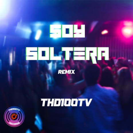 Soy Soltera (Remix) | Boomplay Music