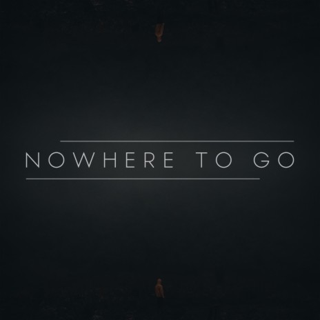 Nowhere To Go | Boomplay Music
