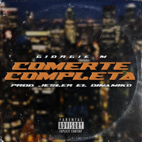 Comerte Completa ft. Giorgie M | Boomplay Music