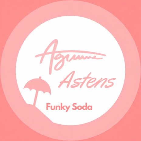 Funky Soda ft. Astens | Boomplay Music