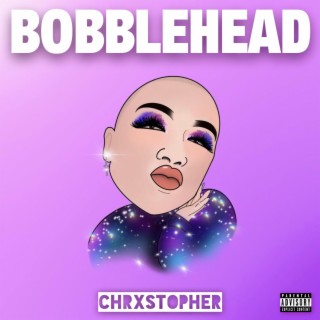 Bobblehead lyrics | Boomplay Music