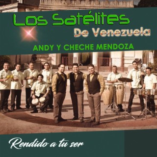 Los Satélites de Venezuela Andy y Cheche Mendoza