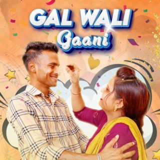 Gal Wali Gaani