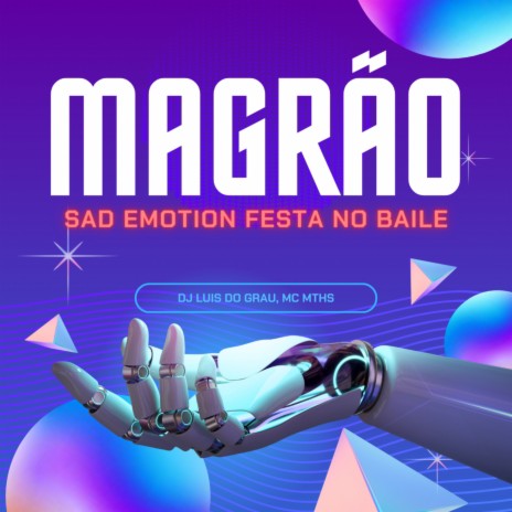 Magrão Sad Emotion / Festa no Baile ft. MC MTHS | Boomplay Music