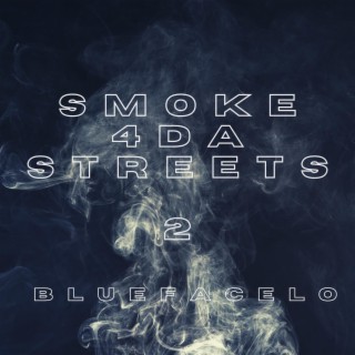 Smoke 4 Da Streets 2