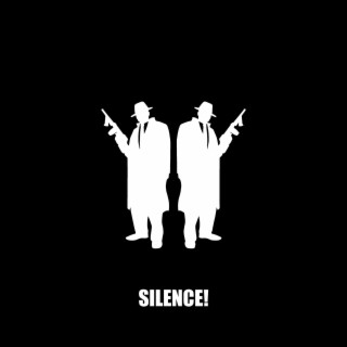 SILENCE!