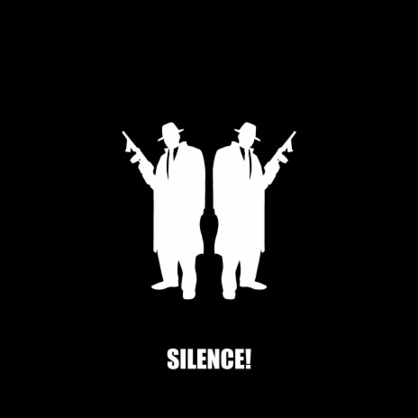 SILENCE! | Boomplay Music