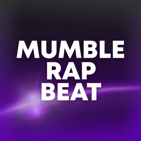 Mumble Rap Beat | Boomplay Music