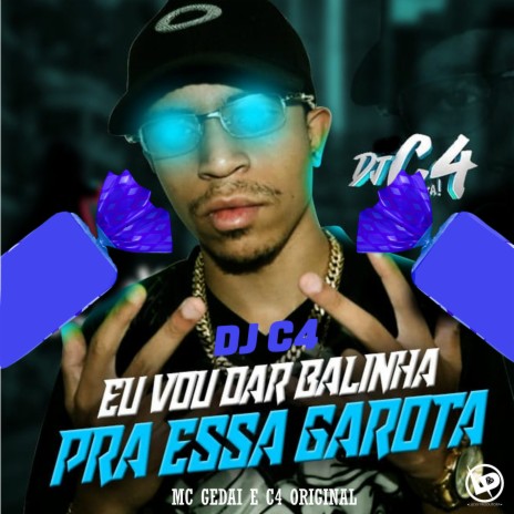 Balinha para Essa Garota ft. C4 Original & Mc Gedai | Boomplay Music