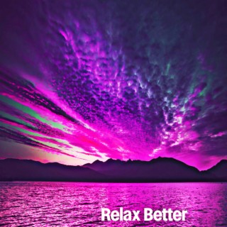 Relax Better