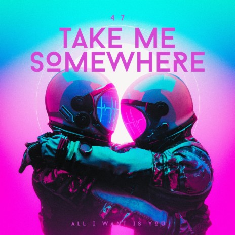 TAKE ME SOMEWHERE | Boomplay Music