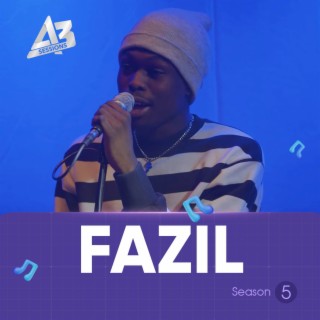 A3 Session: Fazil