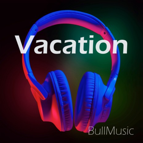 Vacation | Boomplay Music