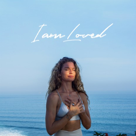 I am Loved | Boomplay Music