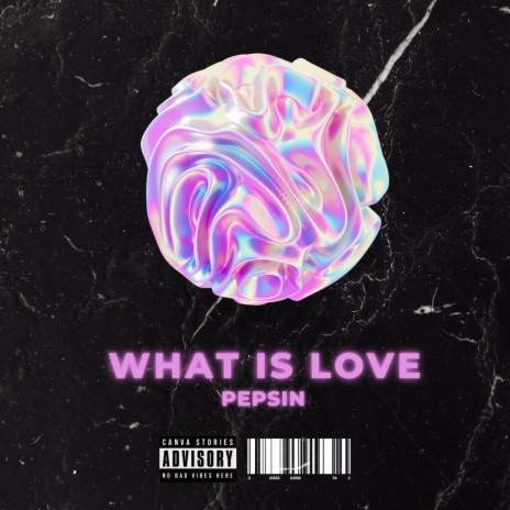 WHAT IS LOVE | Boomplay Music