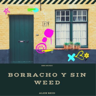 Borracho y sin weed
